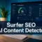 Surfer SEO AI Content Detector: How to Identify AI-Generated Content