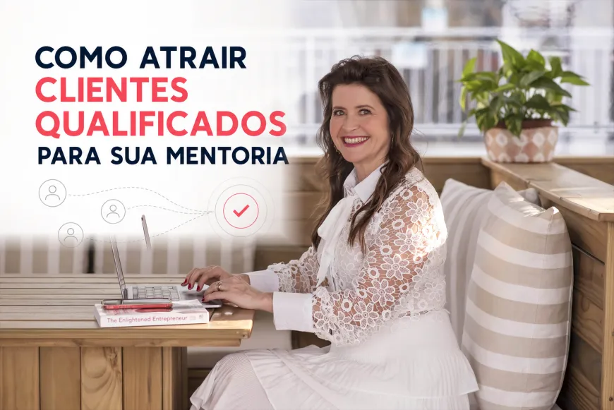 Olivia Löbell explica como atrair clientes qualificados para uma mentoria no Brasil