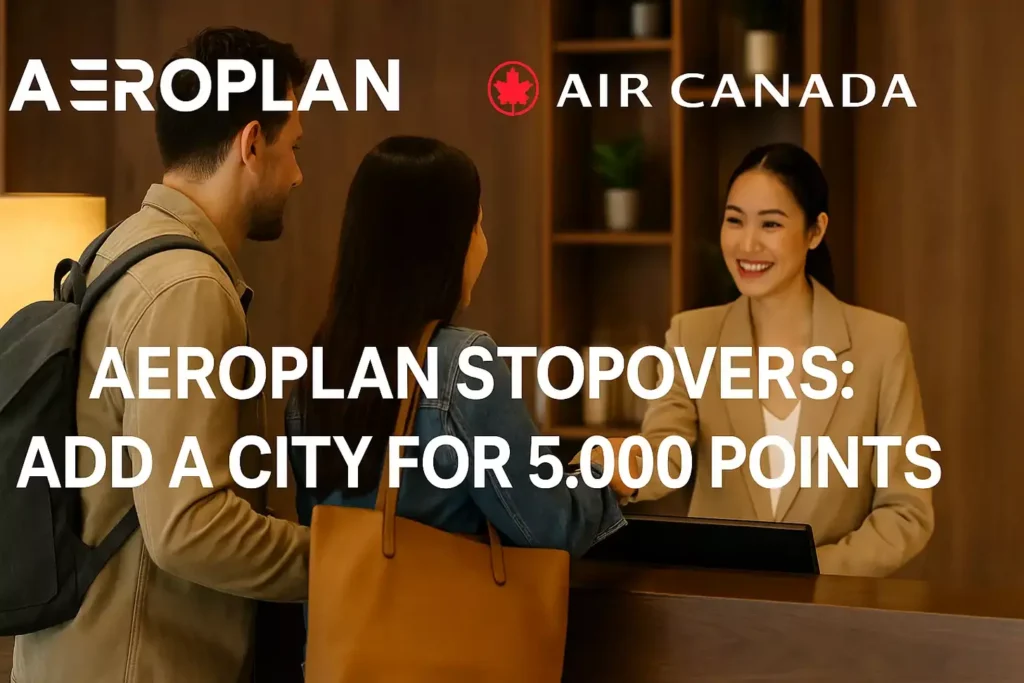 Aeroplan Stopovers: Add a City for 5,000 Points A smiling hotel receptionist greets a man and woman at the front desk. Text reads: “Aeroplan Stopovers: Add a City for 5,000 points.” Aeroplan and Air Canada logos appear at the top.