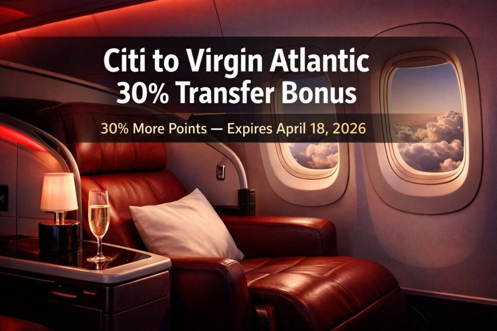 Citi to Virgin Atlantic 30% Transfer Bonus: How to use it before April 18, 2026 Citi to Virgin Atlantic 30% Transfer Bonus: How to use it before April 18, 2026