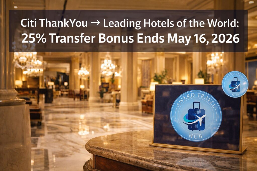 Citi ThankYou to Leading Hotels of the World: 25% Transfer Bonus Ends May 16, 2026