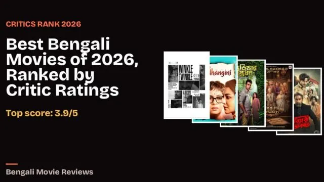Best Bengali Movies of 2026, Ranked by Critic Ratings: Bengali film cover