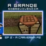 A Grande Sobrevivência Ep-2 A Caverna Parte 2