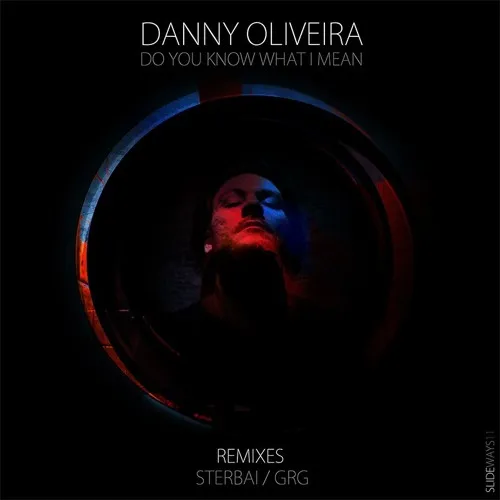 Danny Oliviera - Do You Know What I Mean