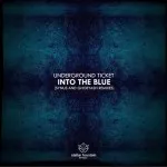 Underground Ticket - Into The Blue (Stellar Fountain)