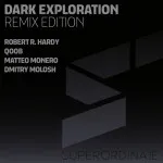 Robert R. Hardy - Dark Explorations Remix Edition (Superordinate Music)