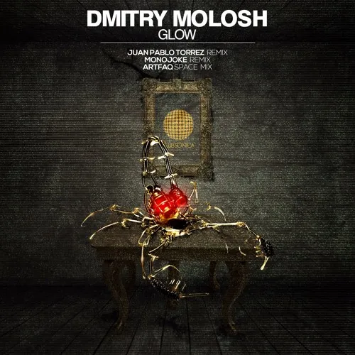 Dmitry Molosh - Glow (Clubsonica Records)