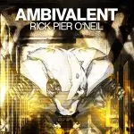 Rick Pier O'Neil - Ambivalent (Clubsonica Records)