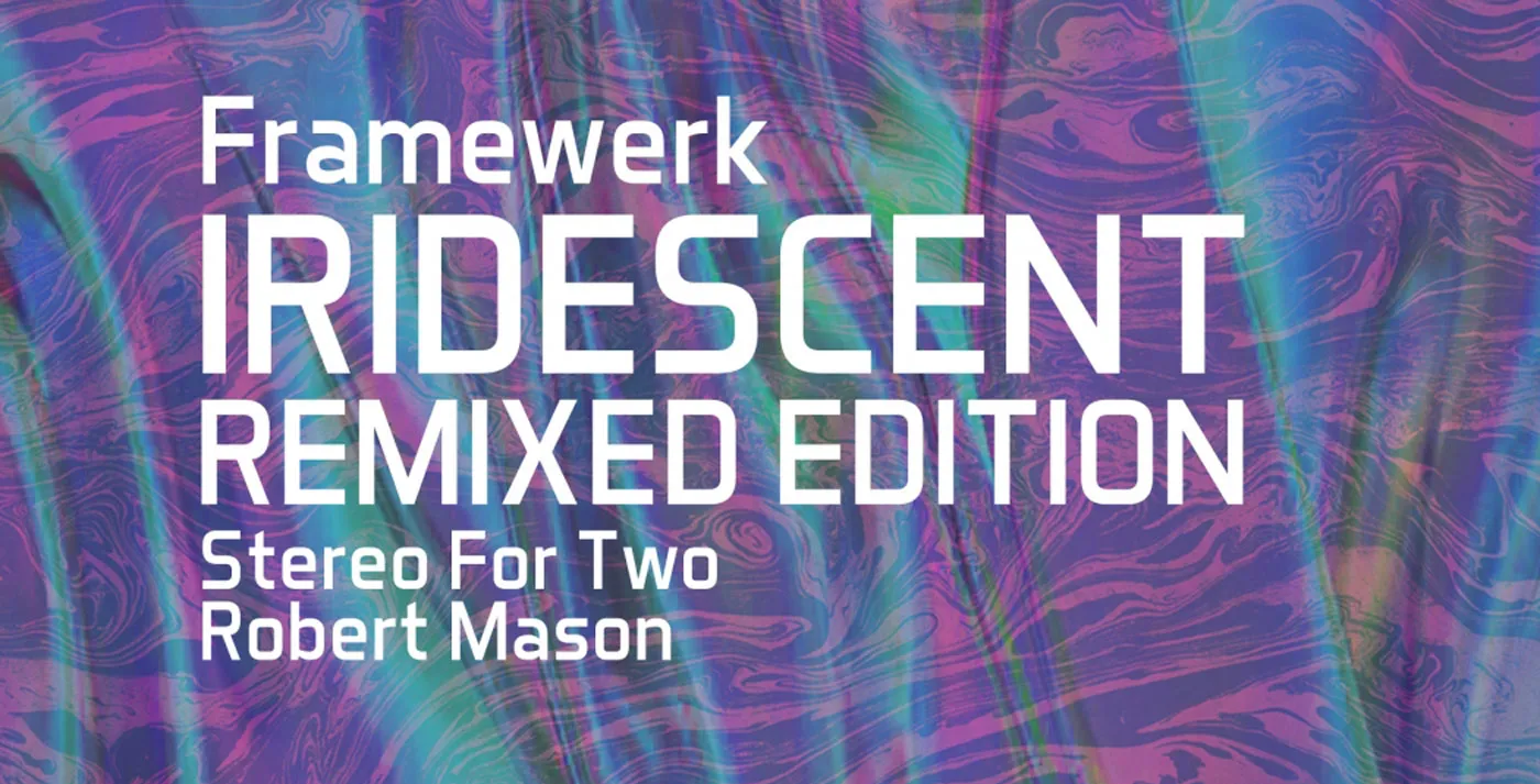 Framewerk - Iridescent (Remixed Edition) [One Of A Kind]