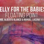 Jelly For The Babies - Floating Point (A Must Have)
