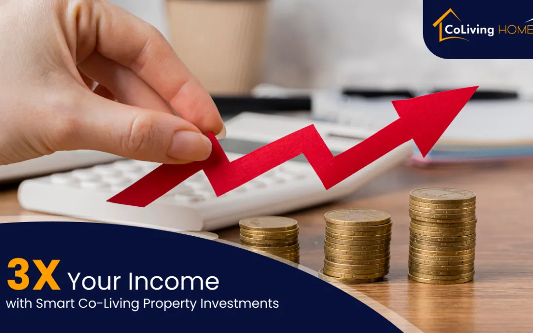 Triple Your Income with Smart Co-Living Property Investments