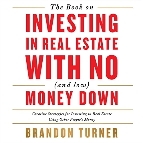 BiggerPockets The Book on Investing In Real Estate with No (and Low) Money Down
