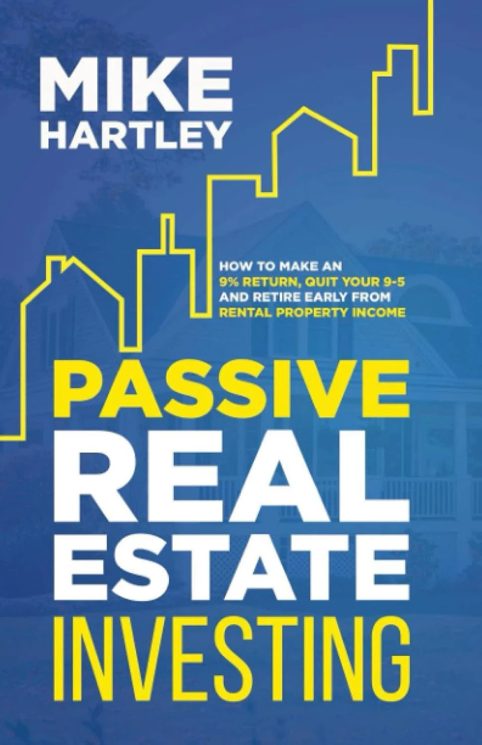 Mike Hartley Passive Real Estate Investing