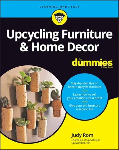 Home 21 Upcycling Furniture & Home Decor For Dummies