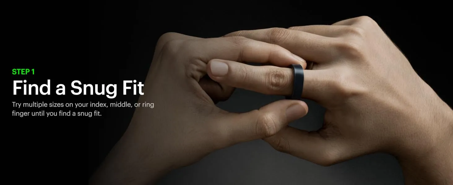 Ring AIR-Smart Ring Health Tracker, Size First with Ultrahuman Sizing Kit, Sleep Tracker, Smart Ring for Men/Women, Fitness Tracker (Size 9) 4 Try multiple sizes on your index, middle, or ring finger until you find a snug fit.