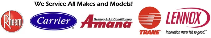 We service all makes and models: Rheem, Carrier, Amana, Trane