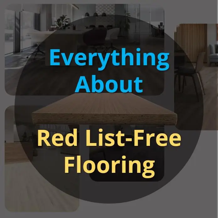 Everything About Red List Free Flooring