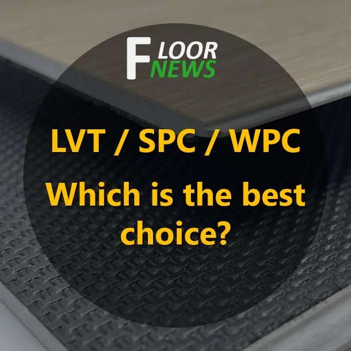 Which is the best choice: LVT, WPC, or SPC?