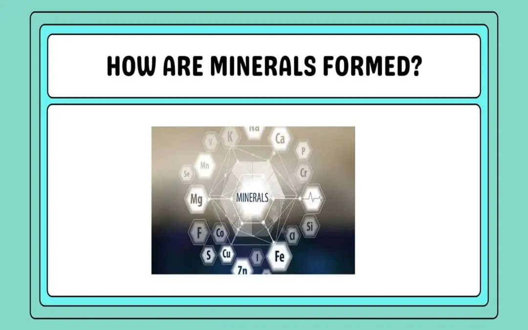 how-minerals-formed