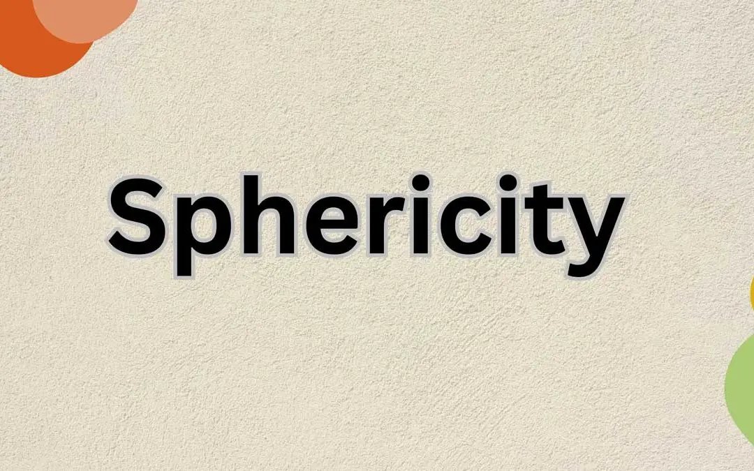 Sphericity