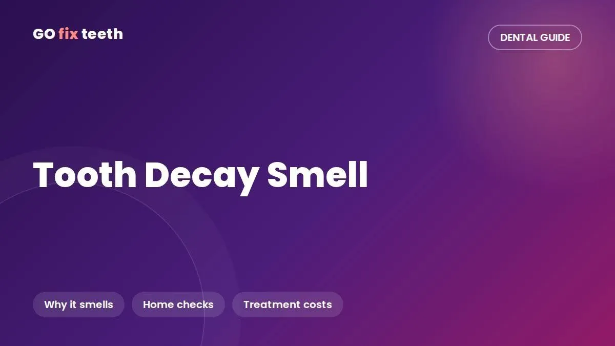 Tooth Decay Smell: Why Rotting Teeth Smell and What to Do
