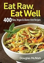 Eat Raw, Eat Well: 400 Raw, Vegan and Gluten-Free Recipes