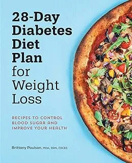 28-Day Diabetes Diet Plan for Weight Loss: Recipes to Control Blood Sugar and Improve Your Health