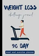 Weight Loss Challenge Journal: 90 Day meal and exercise planner