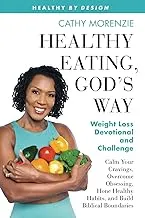 Healthy Eating, God's Way: Weight Loss Devotional and Challenge