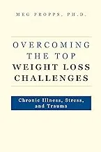Overcoming the Top Weight Loss Challenges: Chronic Illness, Stress, and Trauma