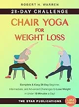 Chair Yoga for Weight Loss: Complete and Easy 28-Day Beginner