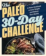 The Paleo 30-Day Challenge: A Paleo Cookbook to Lose Weight and Reboot Your Health
