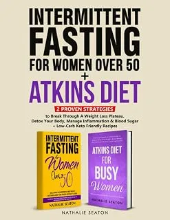 Intermittent Fasting For Women Over 50 + Atkins Diet