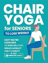 Chair Yoga for Seniors to Lose Weight
