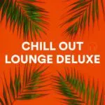 Chill Out Lounge Deluxe 2026 - Ibiza Beach Club, Tropical Deep House & Sunset Relax