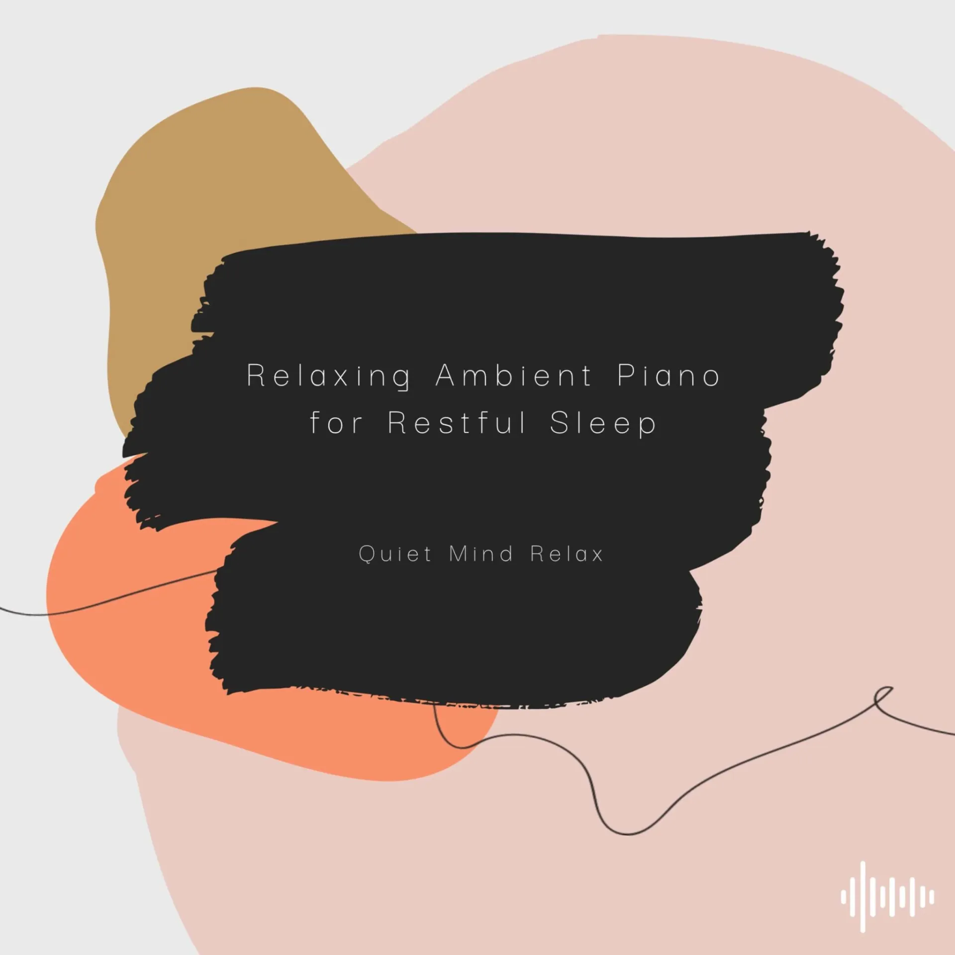 Quiet Mind Relax โ Relaxing Ambient Piano for Restful Sleep: The Ultimate Lullaby for the Modern Insomniac