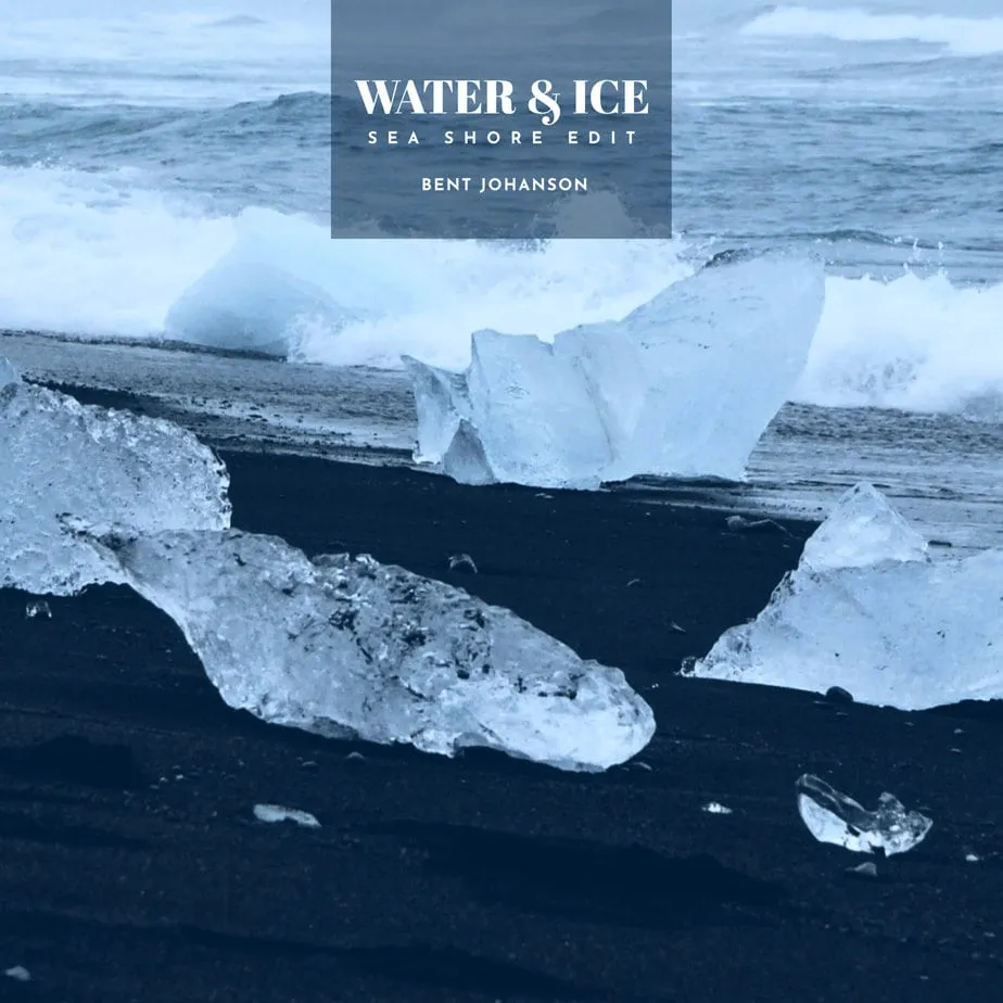 Bent Johanson โ Water & Ice (Sea Shore Edit): Ambient Nature Soundscape on Klangspot