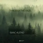 Isaac Alstad โ Through the Haze โ Finding Clarity in Neoclassical Melodies