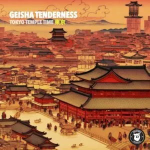 Geisha Tendeness - Tokyo Temple Time 東京