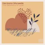 Hermann Marwede โ The Geometry of Love: Mapping Emotion Through Neoclassical Piano