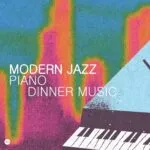 Modern Jazz Piano Spotify Playlist ๐น Piano Dinner Music - Background Jazz Music - Golden Hour Jazz - Soulful Jazz