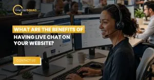 benefits of live chat on website