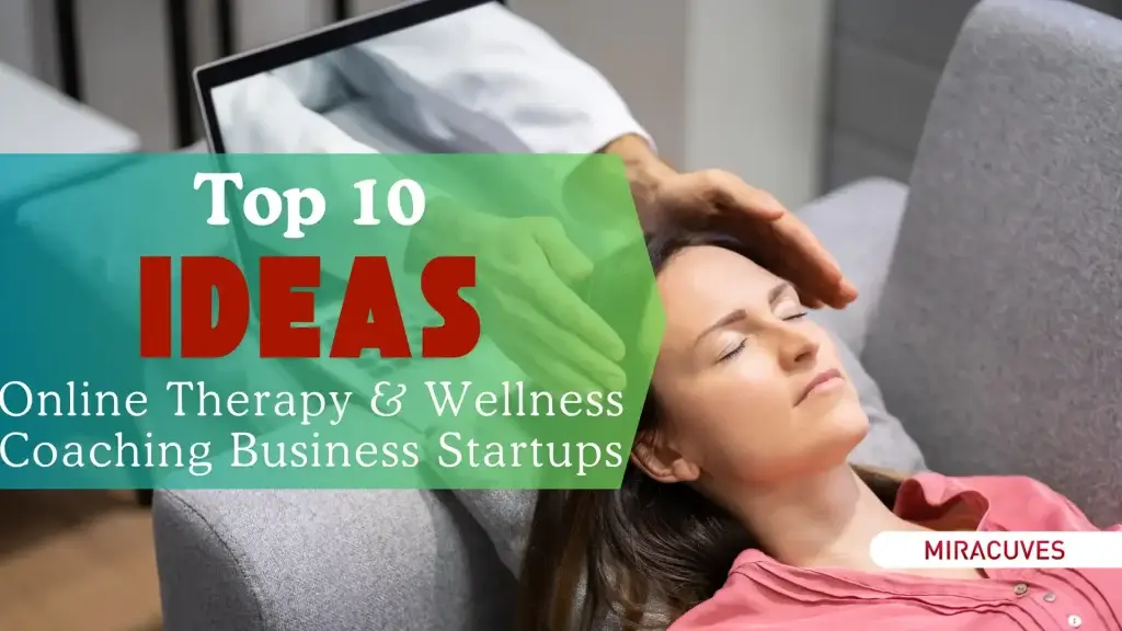Top 10 Ideas for Online Therapy and Wellness Coaching Business Startups