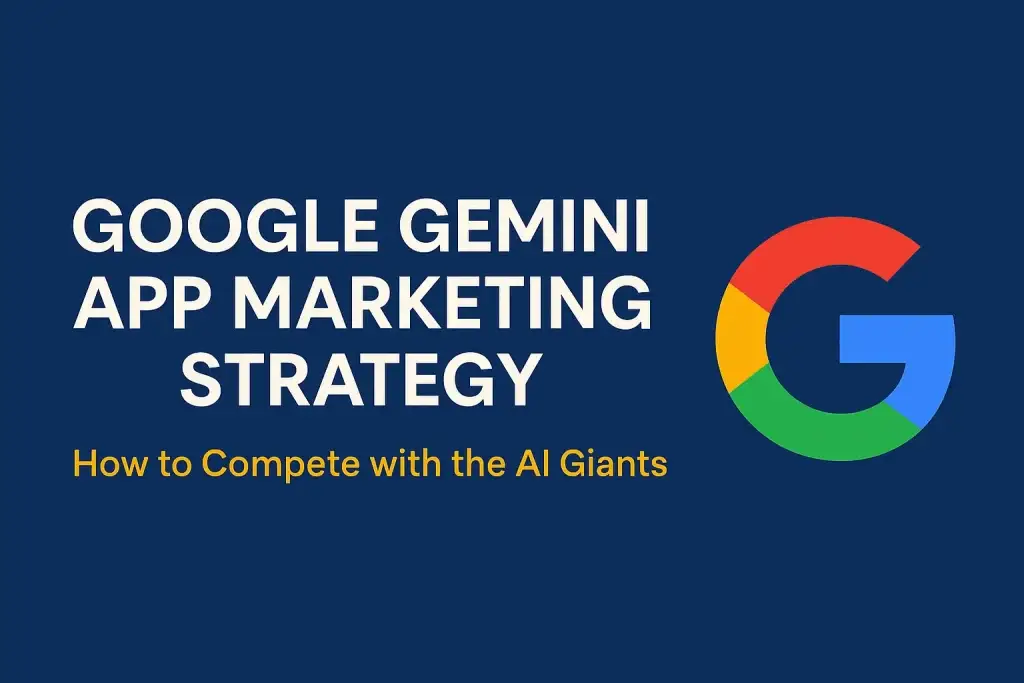 โBanner image with the title โGoogle Gemini App Marketing Strategy: How to Compete with the AI Giantsโ in bold white and yellow-orange text on a dark blue background, alongside a colorful Google logo.โ