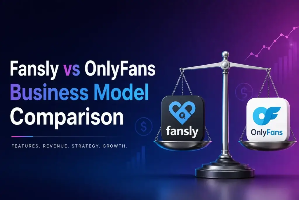 Fansly vs OnlyFans business model comparison covering platform features, revenue strategies, monetization, and growth opportunities.