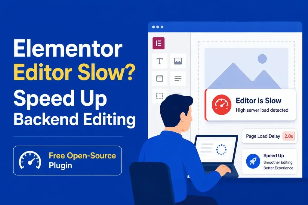 Elementor editor slow speed up backend editing with free open-source plugin illustration