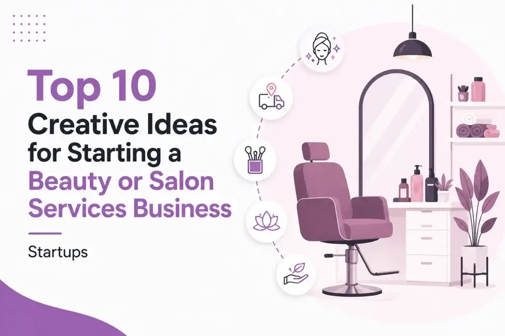 Infographic featuring top creative beauty and salon business startup ideas with salon chair, beauty studio setup, wellness icons, and salon service concepts.
