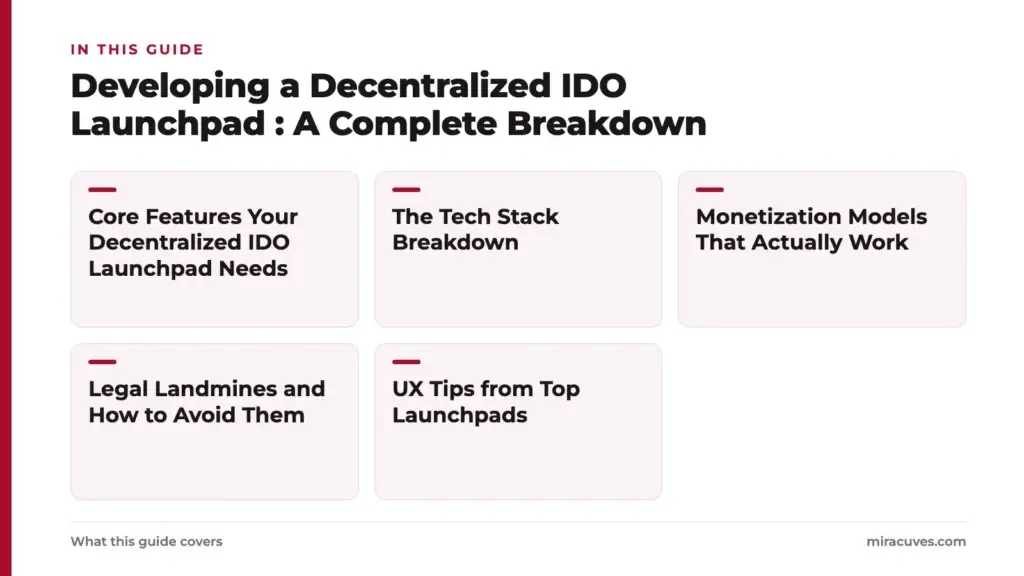 Developing a Decentralized IDO Launchpad : A Complete Breakdown 1 Developing a Decentralized IDO Launchpad : A Complete Breakdown: Core Features Your Decentralized IDO Launchpad Needs, The Tech Stack Breakdown, Monetization Models That Actually Work, Legal Landmines and How to Avoid Them, UX Tips from Top