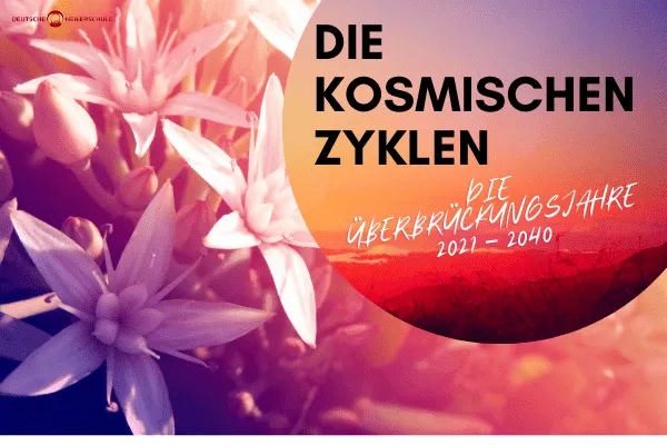 Neue Antworten des höheren Bewusstseins - die kosmischen Zyklen - Heilerschule 3 Deutsche Heilerschule - Heilerakademie für Quantenheilung und Geistiges Heilen