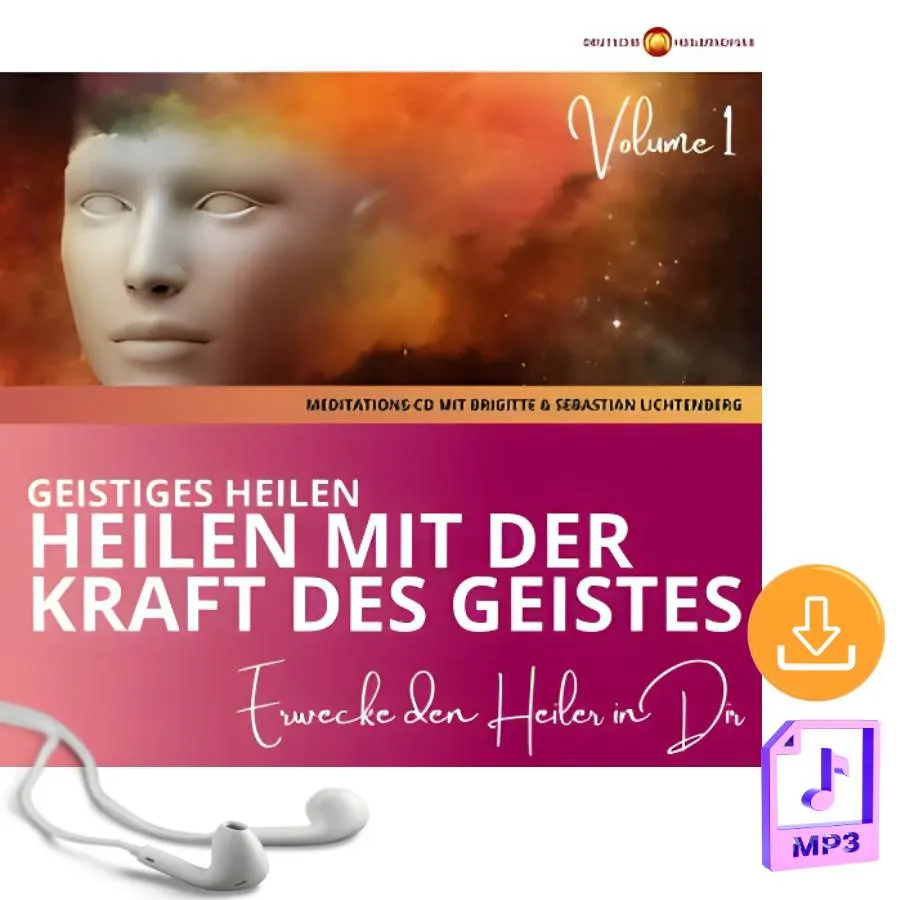 Heilen mit der Kraft des Geistes – Volume 1